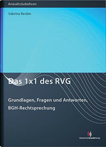 Das 1x1 des RVG: Grundlagen, Fragen und Antworten, BGH-Rechtsprechung