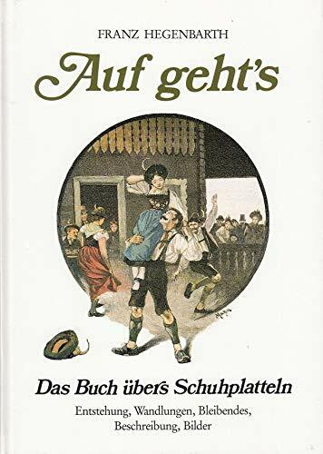 Auf geht's. Das große Buch vom Schuhplatteln