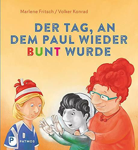 Der Tag, an dem Paul wieder bunt wurde - und herausfand, warum Vorurteile was für Schwarz-weiß-Denker sind