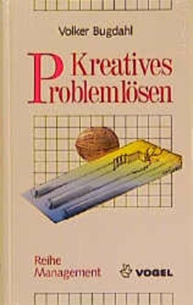 Kreatives Problemlösen (Reihe Management)