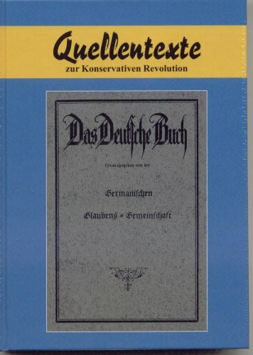 Das Deutsche Buch (Quellentexte zur Konservativen Revolution, Blaue Reihe: Die Völkischen, Band 3)