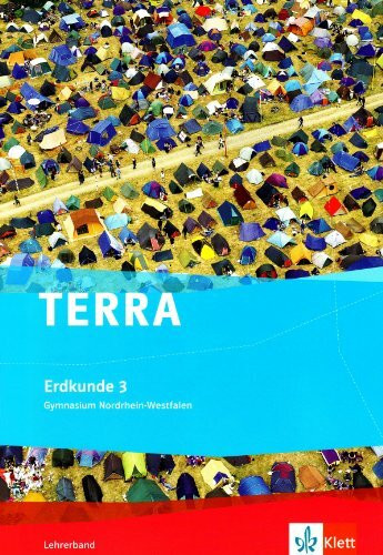 TERRA Erdkunde 3. Ausgabe Nordrhein-Westfalen Gymnasium: Lehrerband mit CD-ROM Klasse 9 (TERRA Erdkunde. Ausgabe für Nordrhein-Westfalen Gymnasium ab 2008)