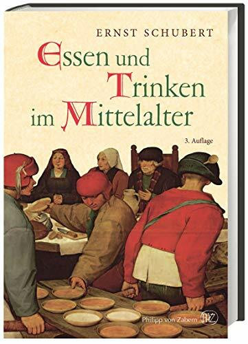 Essen und Trinken im Mittelalter: Nachwort: Schneidmüller, Bernd