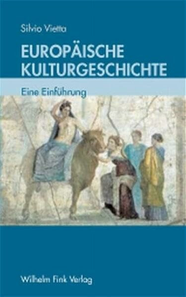 Europäische Kulturgeschichte: Eine Einführung