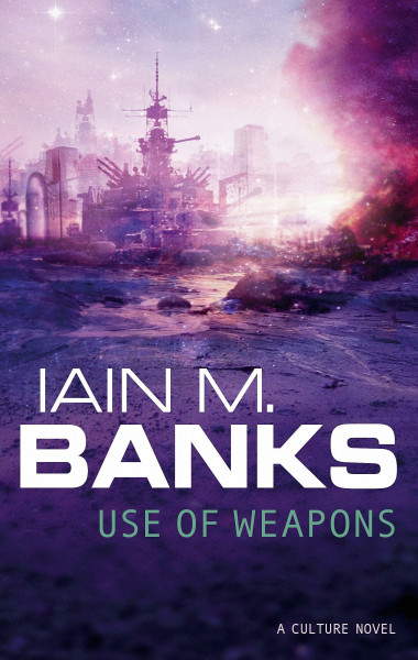 Use of Weapons: Iain M. Banks (Culture)