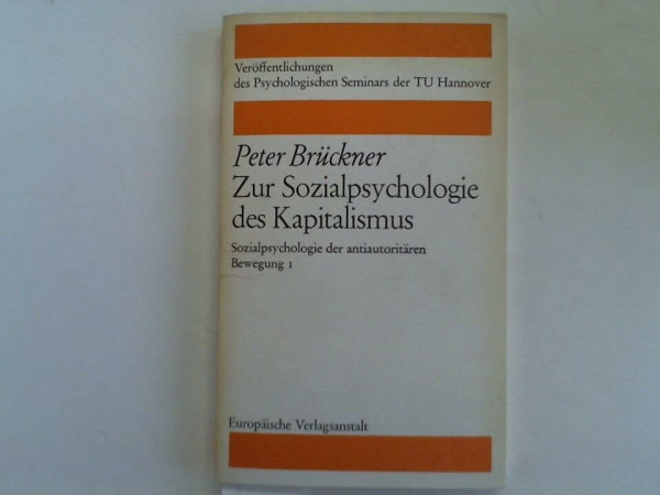 Zur Sozialpsychologie des Kapitalismus. Sozialpsychologie der antiautoritären Bewegung I