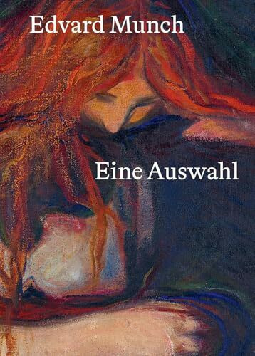 Edvard Munch: Eine Auswahl (Munch-Museum, Oslo)