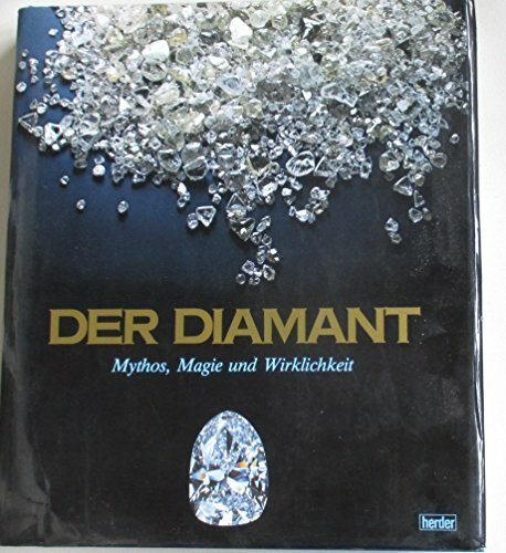 Der Diamant. Mythos, Magie und Wirklichkeit