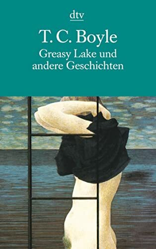 Greasy Lake und andere Geschichten: Deutsche Erstausg. (dtv Literatur)