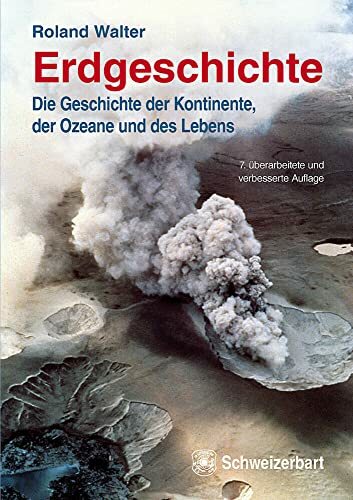 Erdgeschichte: Die Geschichte der Kontinente, Ozeane und des Lebens Erdgeschichte: Die Geschichte der Kontinente, Ozeane und des Lebens