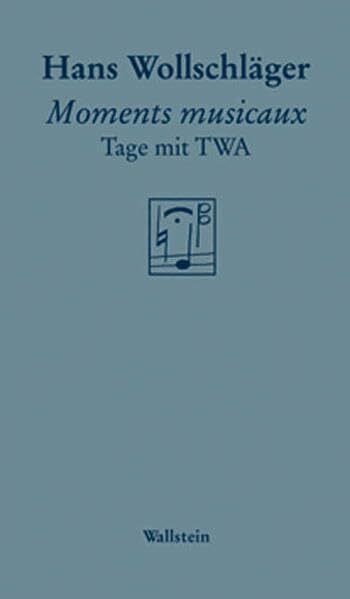 Moments musicaux: Tage mit TWA (Göttinger Sudelblätter)