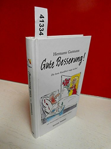 Gute Besserung! Die beste Krankheit taugt nichts!