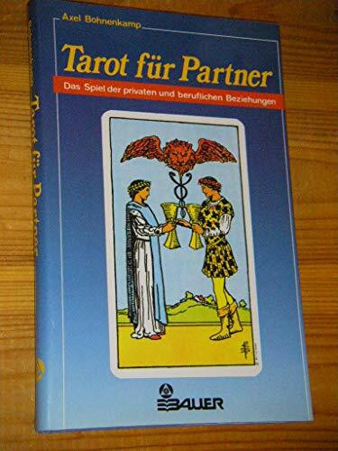 Tarot für Partner. Das Spiel der privaten und beruflichen Beziehungen
