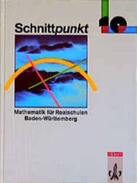 Schnittpunkt - Ausgabe für Baden-Württemberg. Mathematik für Realschulen: Schnittpunkt, Ausgabe Baden-Württemberg, EURO, Klasse 10