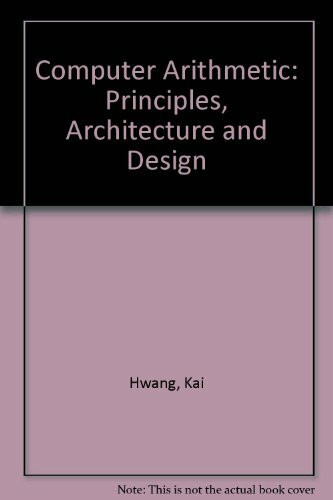 Computer Arithmetic: Principles, Architecture and Design