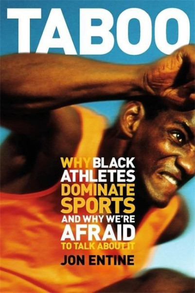 Taboo: Why Black Athletes Dominate Sports and Why We're Afraid to Talk about It