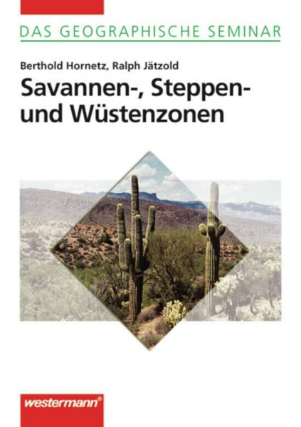 Savannen-, Steppen- und Wüstenzonen: Auflage 2003 (Das Geographische Seminar, Band 68): Ausgabe 1994 - Grundlagen der Geographie für Studium und ... der Geographie für Studium und Fortbildung)