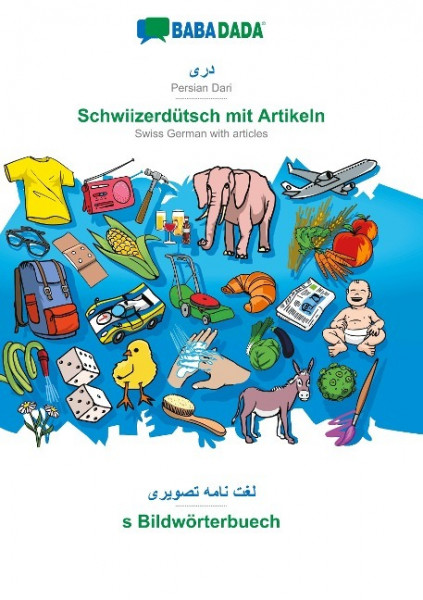BABADADA, Persian Dari (in arabic script) - Schwiizerdütsch mit Artikeln, visual dictionary (in arabic script) - s Bildwörterbuech