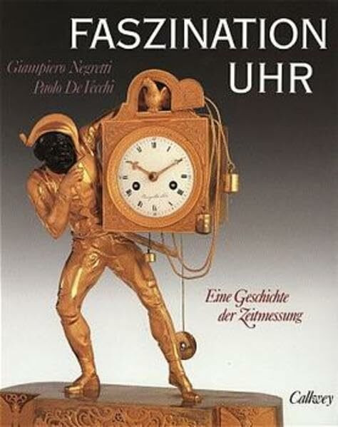 Faszination Uhr: Eine Geschichte der Zeitmessung