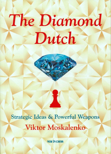 The Diamond Dutch: Strategic Ideas & Powerful Weapons