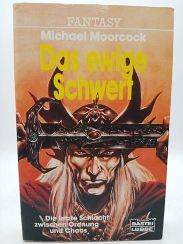 Das ewige Schwert: Die letzte Schlacht zwischen Ordnung und Chaos (Fantasy. Bastei Lübbe Taschenbücher)