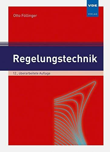 Regelungstechnik: Einführung in die Methoden und ihre Anwendung