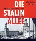 Die Stalinallee: Geschichte einer deutschen Strasse: Geschichte einer deutschen Straße