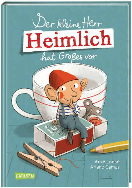Der kleine Herr Heimlich hat Großes vor: Ein unHEIMLICH tolles Wichtelbuch zum Vorlesen für Mädchen und Jungen ab 5 mit originellen DIY-Bastelideen