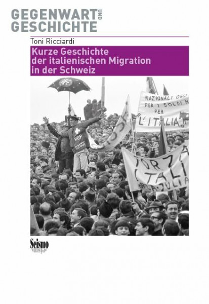 Kurze Geschichte der italienischen Migration in der Schweiz (Gegenwart und Geschichte)
