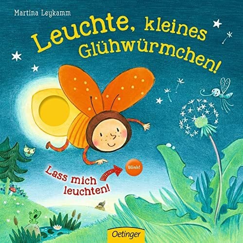 Leuchte, kleines Glühwürmchen!: Bilderbuch