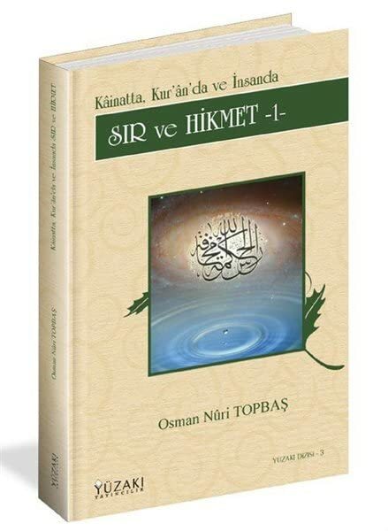 Sir ve Hikmet 1: Kainatta Kuranda ve Insanda Ciltli Sir ve Hikmet 1: Kainatta Kuranda ve Insanda Ciltli