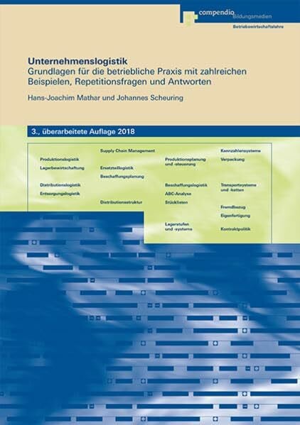 Unternehmenslogistik: Grundlagen für die betriebliche Praxis mit zahlreichen Beispielen, Repetitionsfragen und Antworten (Management-Basiskompetenz)