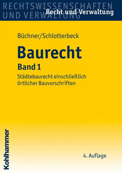 Baurecht, Band 1: Städtebaurecht einschließlich örtlicher Bauvorschriften (Recht und Verwaltung)