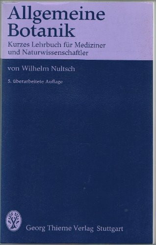 Allgemeine Botanik-Kurzes Lehrbuch für Mediziner und Naturwissenschaftler