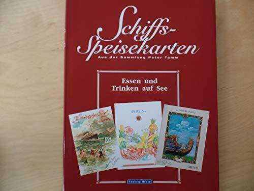 Schiffsspeisekarten aus der Sammlung Peter Tamm: Essen und Trinken auf See