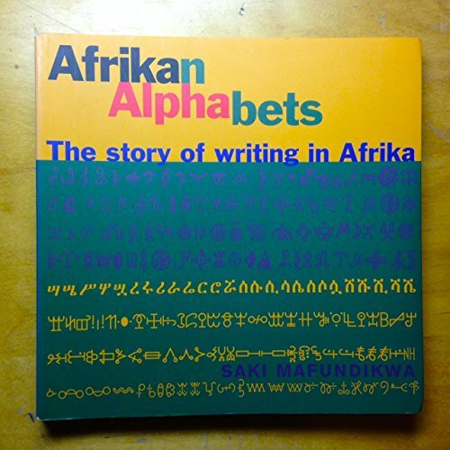Afrikan Alphabets: The Story of Writing in Africa
