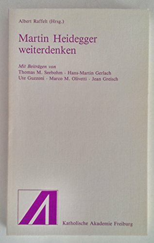 Martin Heidegger weiterdenken