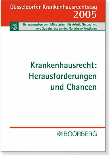 Krankenhausrecht: Herausforderungen und Chancen: Tagungsband. Hrsg. v. Ministerium für Arbeit, Gesundheit und Soziales des Landes Nordrhein-Westfalen