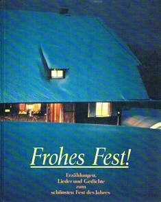 Frohes Fest: Erzählungen, Lieder und Gedichte zum schönsten Fest des Jahres (Hänssler-Präsente)