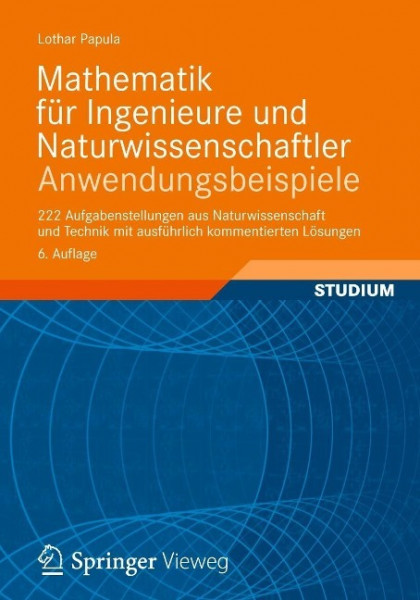 Mathematik für Ingenieure und Naturwissenschaftler - Anwendungsbeispiele