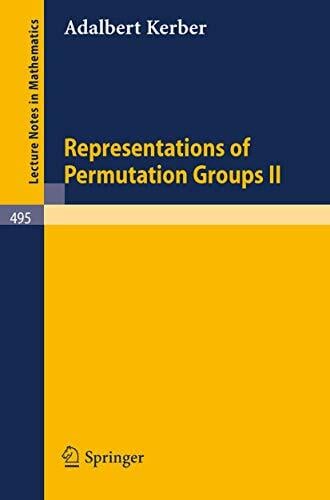Representations of Permutation Groups II (Lecture Notes in Mathematics, 495, Band 495) Representations of Permutation Groups II (Lecture Notes in Mathematics, 495, Band 495)