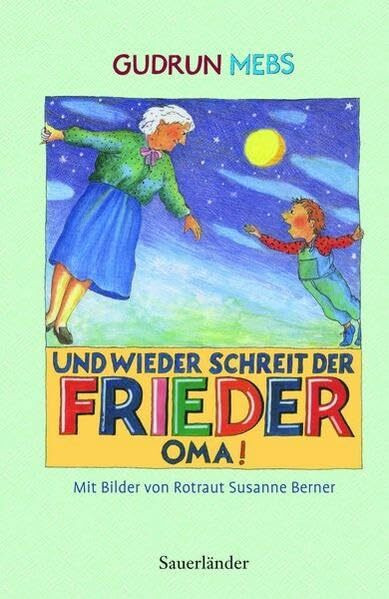 Und wieder schreit der Frieder Oma (Oma und Frieder bei Sauerländer)