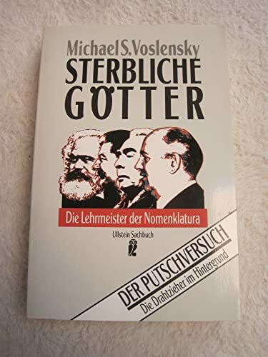Sterbliche Götter. Die Lehrmeister der Nomenklatura.