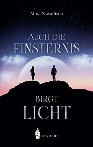 Auch die Finsternis birgt Licht