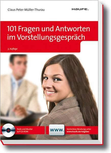 101 Fragen und Antworten im Vorstellungsgespräch (Haufe Ratgeber Plus)
