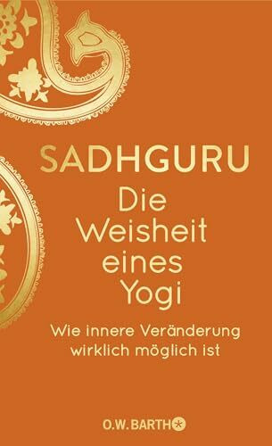 Die Weisheit eines Yogi: Wie innere Veränderung wirklich möglich ist | Geschenkausgabe