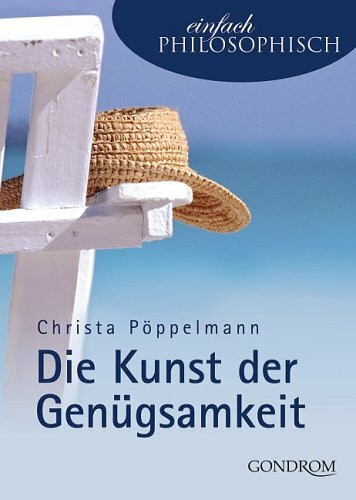 Die Kunst der Genügsamkeit