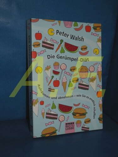 Die Gerümpel-Diät: Aufräumen und abnehmen - wie Sie es endlich schaffen (Sachbuch. Bastei Lübbe Taschenbücher)