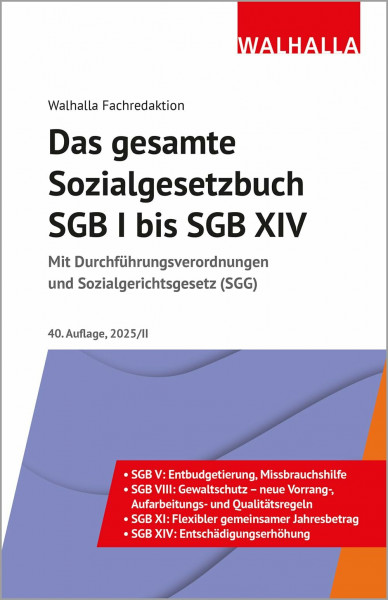 Das gesamte Sozialgesetzbuch SGB I bis SGB XIV Ausgabe 2025/II: Mit Durchführungsverordnungen und Sozialgerichtsgesetz (SGG)