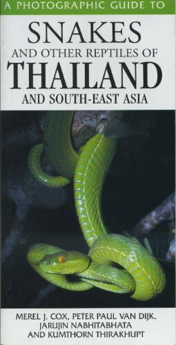 A Photographic Guide to Snakes and other Reptiles of Thailand and South-East Asia